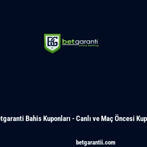 Betgaranti Bahis Kuponları - Canlı ve Maç Öncesi Kupon