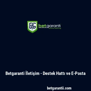 Betgaranti İletişim - Destek Hattı ve E-Posta